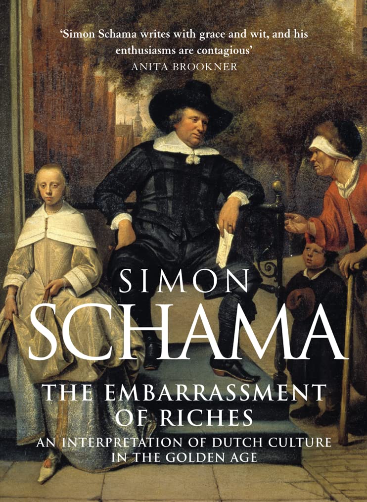 The Embarrassment of Riches - Simon Schama